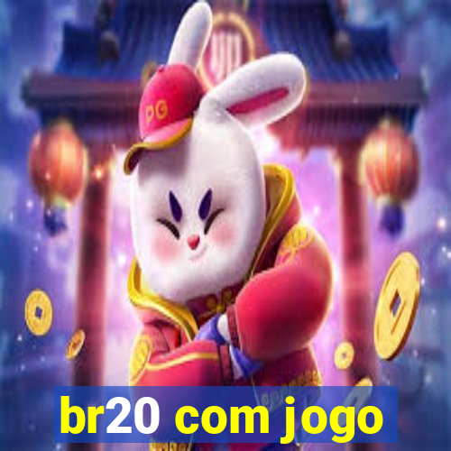 br20 com jogo